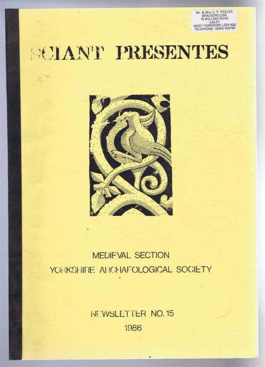 Image for Sciant Presente, Newsletter No. 15 1986, Medieval Section Yorkshire Archaeological Society Sciant Presente, Newsletter No. 15 1986, Medieval Section Yorkshire Archaeological Society