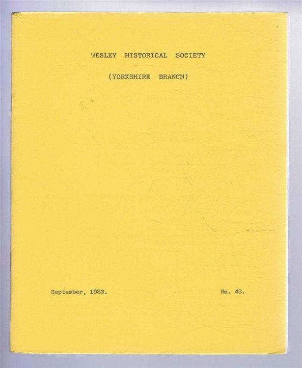 The Wesley Historical Society - Yorkshire Branch. No. 43. September 1983