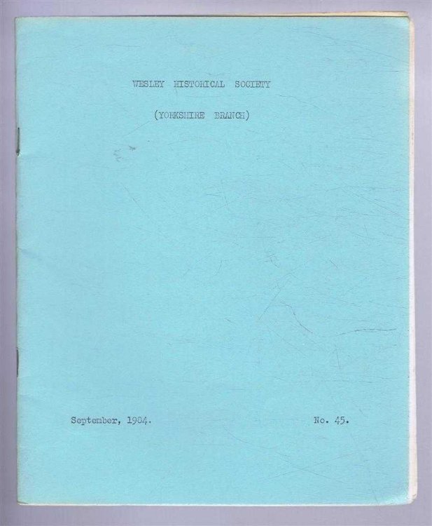 The Wesley Historical Society - Yorkshire Branch. No. 45. September 1984