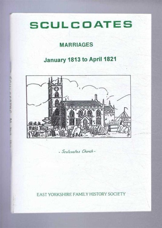 Image for Marriages solemnised in the Parish of Sculcoates (Hull) in the County of York. January 1813 to April 1821 Marriages solemnised in the Parish of Sculcoates (Hull) in the County of York. January 1813 to April 1821