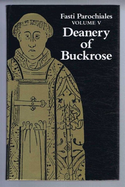 Image for Fasti Parochiales Vol. V. Deanery of Buckrose. The Yorkshire Archaeological Society Record Series Volume CXLIII for the Year 1983 Fasti Parochiales Vol. V. Deanery of Buckrose. The Yorkshire Archaeological Society Record Series Volume CXLIII for the Year 1983