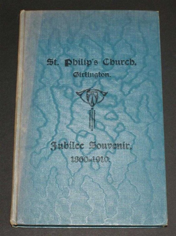 Image for A Brief Sketch of the History and Life of Girlington Parish Church - St. Philip's Church Jubilee Souvenir 1860-1910 A Brief Sketch of the History and Life of Girlington Parish Church - St. Philip's Church Jubilee Souvenir 1860-1910
