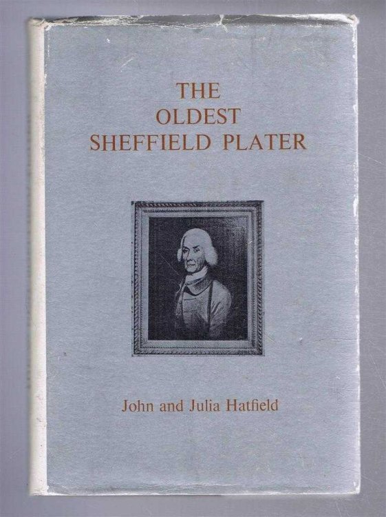 Image for The Oldest Sheffield Plater (Thomas Boulsover) The Oldest Sheffield Plater (Thomas Boulsover)