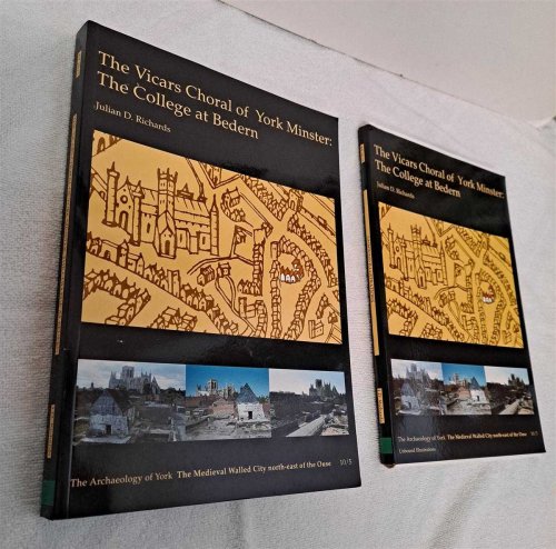 The Vicars Choral of York Minster: The College at Bedern - The Archaeology of York: the Medieval Walled City North-East of the Ouse, Volume 10 Facs. 5. Two volumes ( includes Volume II containing unbound illustrations)