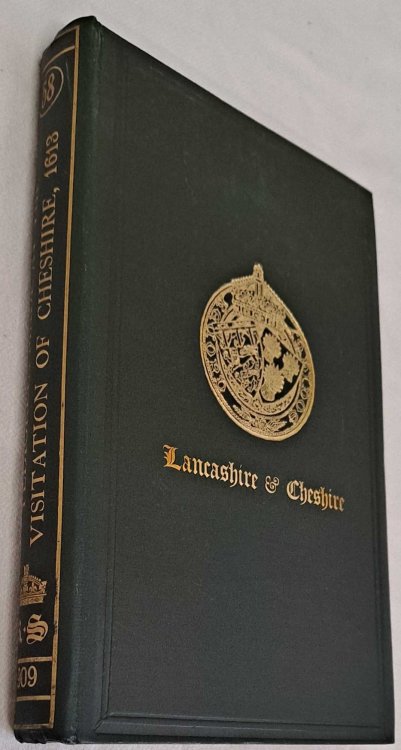 Image for Pedigrees made at the Visitation of Cheshire 1613 taken by Richard St George & Henry St George and Other Contemporary Pedigrees. Society for Publication of Original Documents relating to Lancashire & Cheshire Vol. LVIII 1909 Pedigrees made at the Visitation of Cheshire 1613 taken by Richard St George & Henry St George and Other Contemporary Pedigrees. Society for Publication of Original Documents relating to Lancashire & Cheshire Vol. LVIII 1909