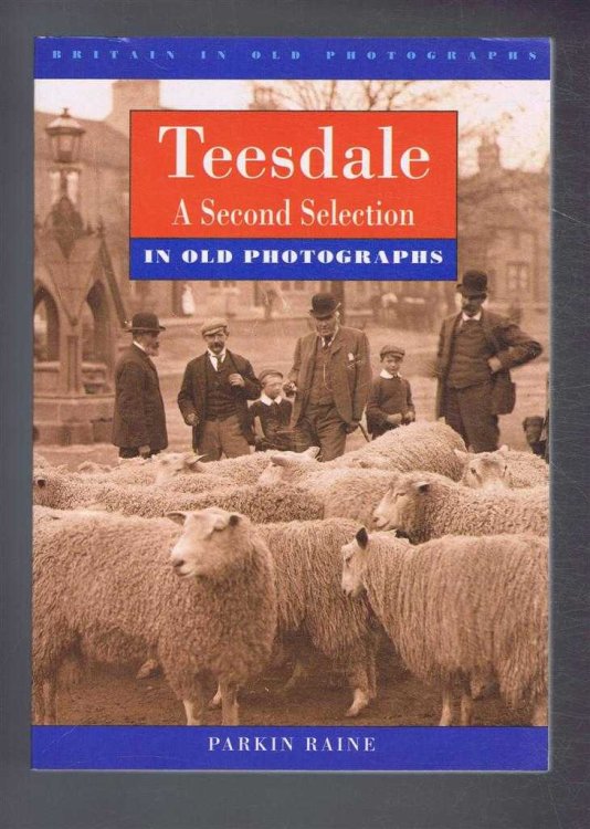 Image for Teesdale: A Second Selection - In Old Photographs Teesdale: A Second Selection - In Old Photographs