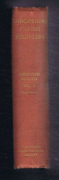 Image for Shropshire Parish Register. Diocese of Hereford. Volume X. Claverley 1568 to 1812 (Marriages to 1837) Shropshire Parish Register. Diocese of Hereford. Volume X. Claverley 1568 to 1812 (Marriages to 1837)
