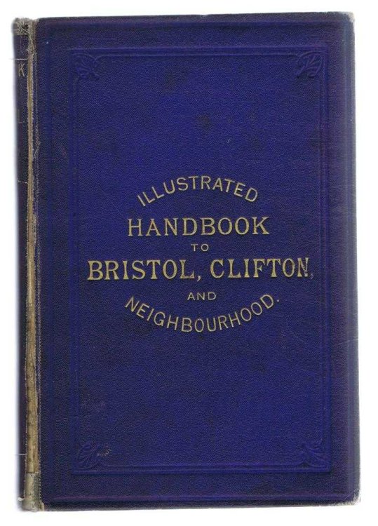Image for New Illustrated Handbook to Bristol, Clifton, and Neighbourhood New Illustrated Handbook to Bristol, Clifton, and Neighbourhood