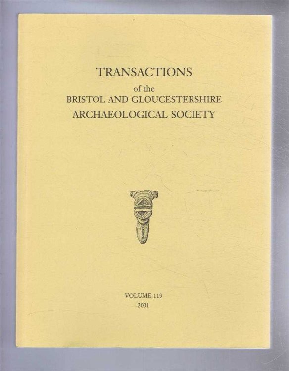 Image for Transactions of the Bristol and Gloucestershire Archaeological Society for 2001, Volume 119 Transactions of the Bristol and Gloucestershire Archaeological Society for 2001, Volume 119