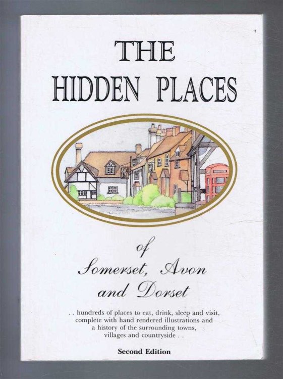 Image for The Hidden Places of Somerset, Avon and Dorset The Hidden Places of Somerset, Avon and Dorset