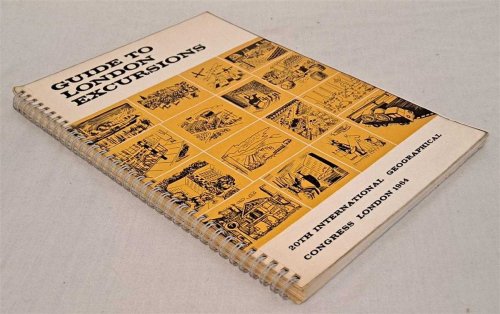 Image for Guide to London Excursions, 20th International Geographical Congress, London 1964 Guide to London Excursions, 20th International Geographical Congress, London 1964