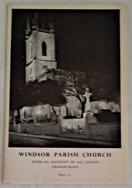 Image for Windsor Parish Church with an account of All Saints'. Illustrated. Berkshire Windsor Parish Church with an account of All Saints'. Illustrated. Berkshire
