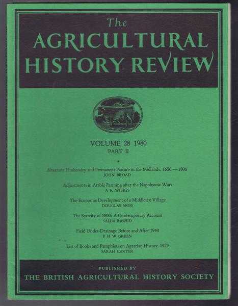 Image for The Agricultural History Review Volume 28 1980 Part II: Alternate Husbandry and Permanent Pasture in the Midlands 1650-1800; Adjustments in Farming after the Napoleonic Wars etc. The Agricultural History Review Volume 28 1980 Part II: Alternate Husbandry and Permanent Pasture in the Midlands 1650-1800; Adjustments in Farming after the Napoleonic Wars etc.