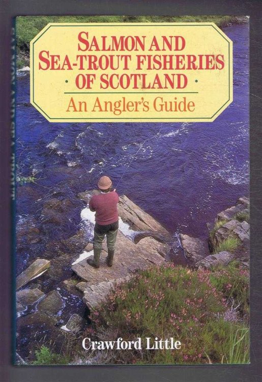 Image for Salmon and Sea-Trout Fisheries of Scotland. An Angler's Guide Salmon and Sea-Trout Fisheries of Scotland. An Angler's Guide
