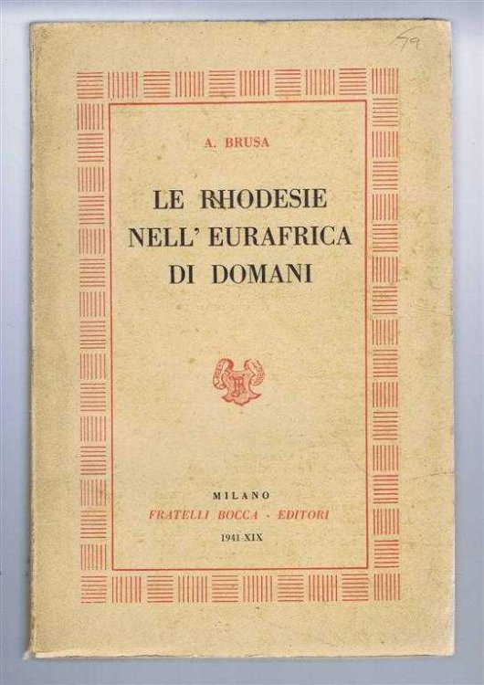 Image for Le Rhodesie Nell' Eurafrica Di Domani Le Rhodesie Nell' Eurafrica Di Domani