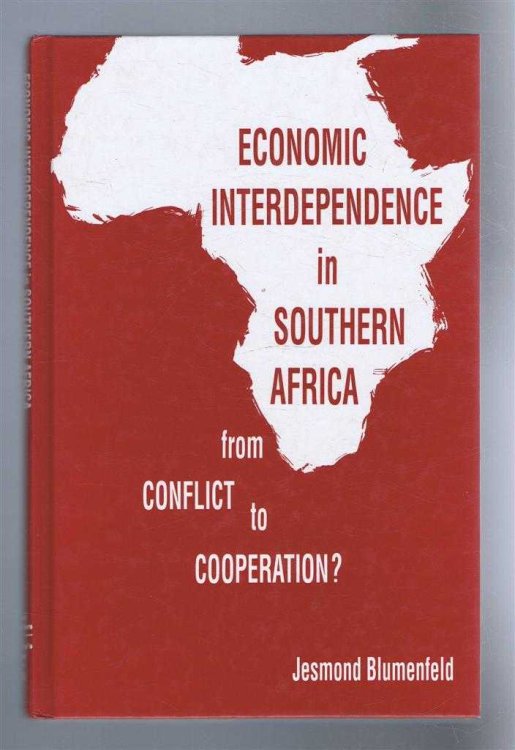 Image for ECONOMIC INTERDEPENDENCE IN SOUTHERN AFRICA, from Conflict to Cooperation ECONOMIC INTERDEPENDENCE IN SOUTHERN AFRICA, from Conflict to Cooperation