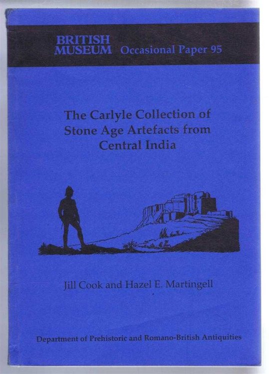 Image for The Carlyle Collection of Stone-Age Artefacts from Central India. British Museum Occasional Paper 95 The Carlyle Collection of Stone-Age Artefacts from Central India. British Museum Occasional Paper 95
