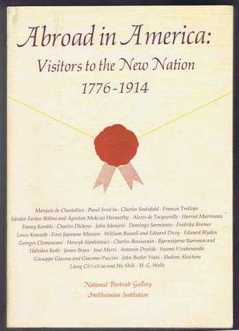 Abroad in America: Visitors to the New Nation, 1776-1914