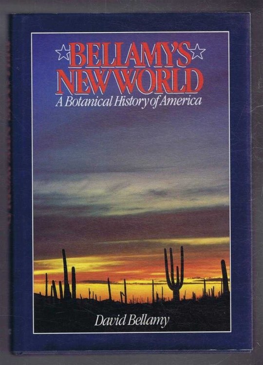 Image for Bellamy's New World, A Botanical History of America Bellamy's New World, A Botanical History of America