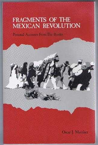 Image for Fragments of the Mexican Revolution: Personal Accounts from the Border Fragments of the Mexican Revolution: Personal Accounts from the Border