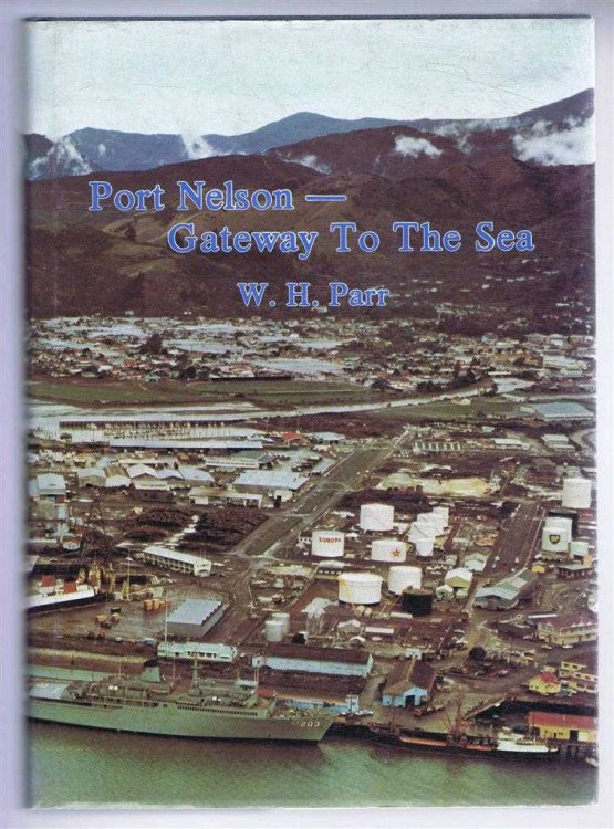 Image for Port Nelson - Gateway to the Sea. A History of the Nelson Harbour Board to 1978 Port Nelson - Gateway to the Sea. A History of the Nelson Harbour Board to 1978