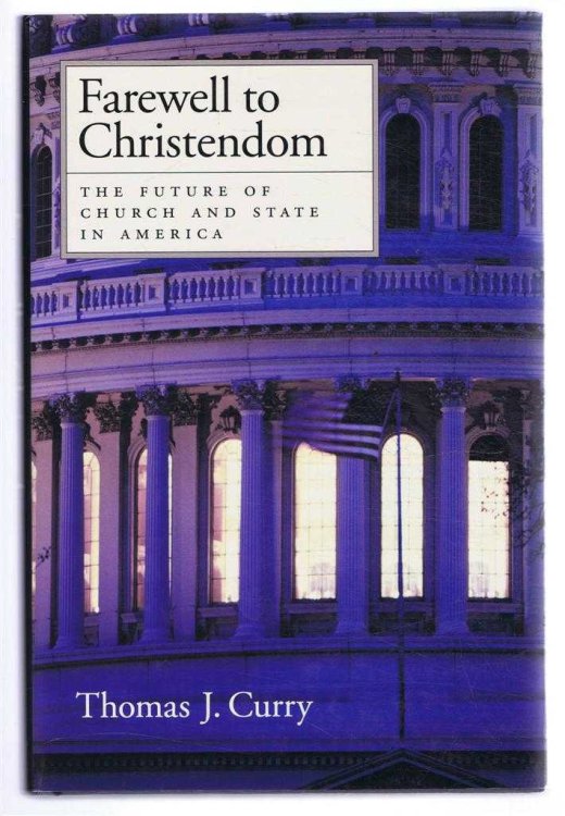 Image for FAREWELL TO CHRISTENDOM the Future of Church and State in America FAREWELL TO CHRISTENDOM the Future of Church and State in America