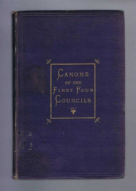 The Definitions of The Catholic Faith and Canons of Discipline of the First Four General Councils of the Universal Church: In Greek and English