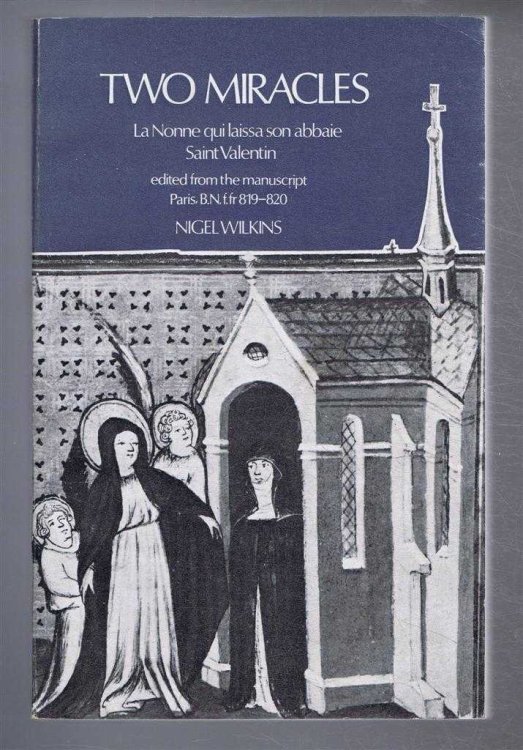 Two Miracles: La Noone laissa son abbaie; Saint Valentin, edited from the the manuscript Paris, B.N.fr 819-820
