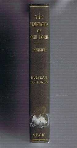Image for The Temptation of Our Lord, considered as Related to the Ministry and as a Revelation of His Person. The Hulsean Lectures 1905-6 The Temptation of Our Lord, considered as Related to the Ministry and as a Revelation of His Person. The Hulsean Lectures 1905-6