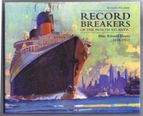 Image for Record Breakers of the North Atlantic. Blue Riband Liners 1838-1952 Record Breakers of the North Atlantic. Blue Riband Liners 1838-1952