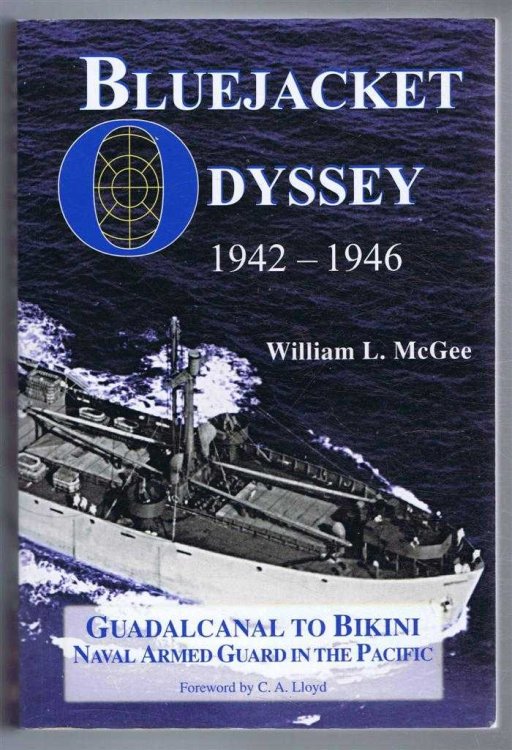 Image for BLUEJACKET ODYSSEY Guadalcanal to Bikini: Naval Armed Guard in the Pacific BLUEJACKET ODYSSEY Guadalcanal to Bikini: Naval Armed Guard in the Pacific