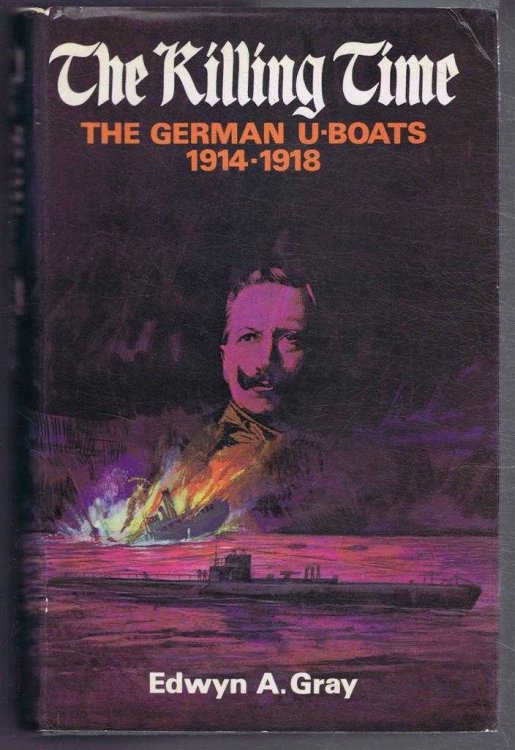 Image for The Killing Time, The German U-Boats 1914-1918 The Killing Time, The German U-Boats 1914-1918