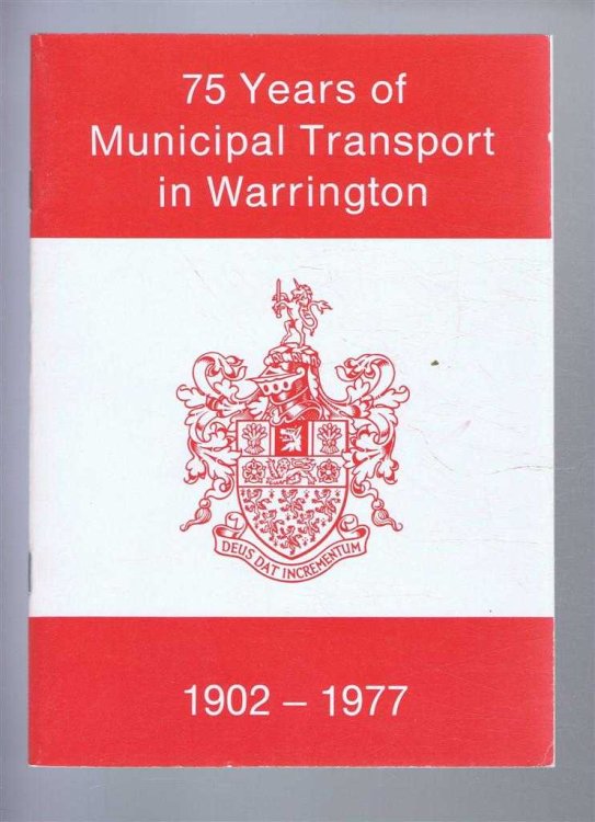 Image for 75 Years of Municipal Transport in Warrington: 1902-1977 75 Years of Municipal Transport in Warrington: 1902-1977