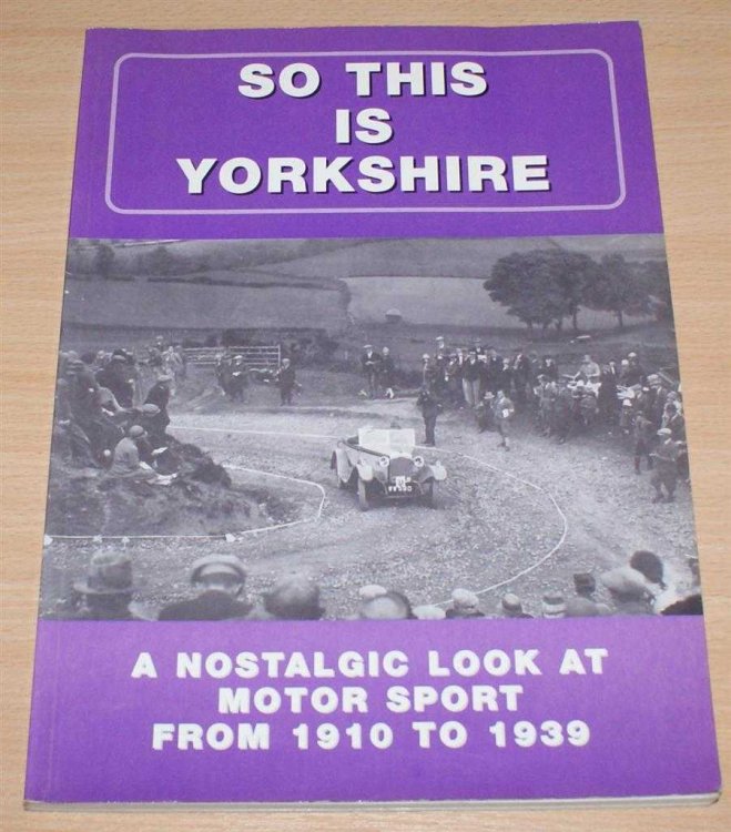 Image for So This Is Yorkshire - A Nostalgic Look At Motor Sport From 1910 To 1939 So This Is Yorkshire - A Nostalgic Look At Motor Sport From 1910 To 1939