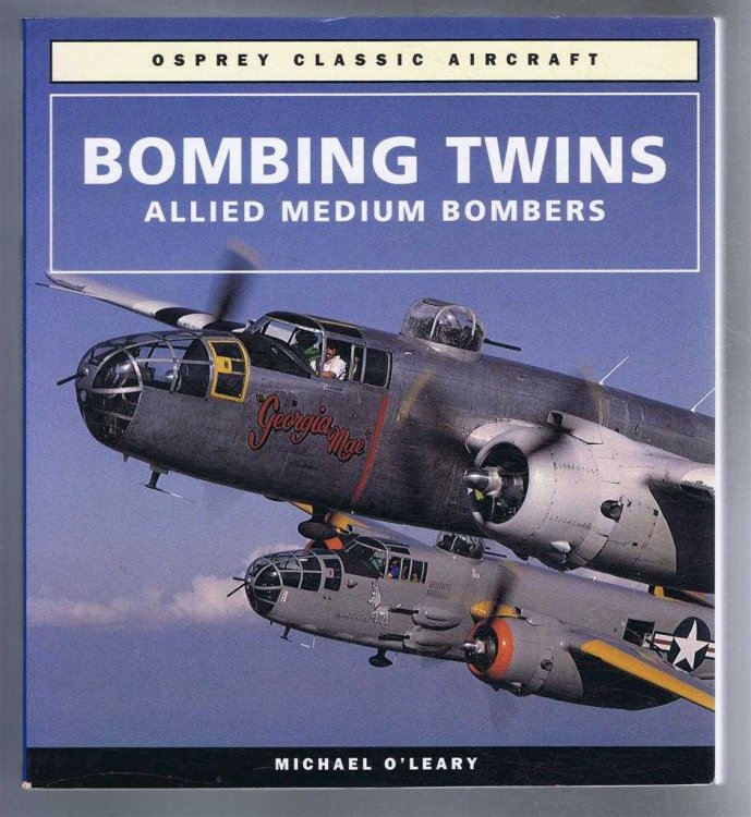 Osprey Classic Aircraft: BOMBING TWINS - Allied Medium Bombers