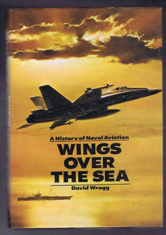 Image for A History of Naval Aviation. Wings Over the Sea A History of Naval Aviation. Wings Over the Sea
