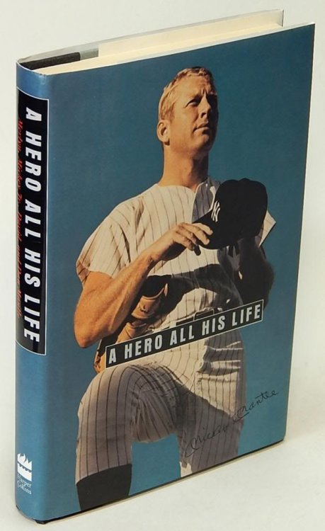 A Hero All His Life: A Memoir by the Mantle Family