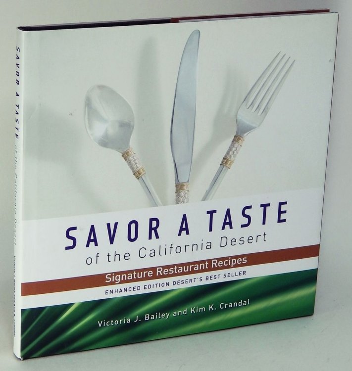 Image for Savor A Taste Of The California Desert: Signature Restaurant Recipes - Enhanced Edition Savor A Taste Of The California Desert: Signature Restaurant Recipes - Enhanced Edition