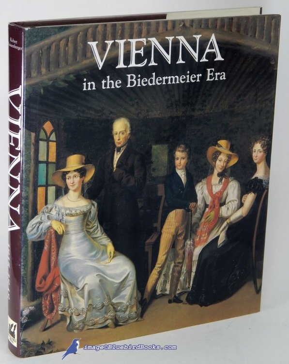 Image for Vienna in the Biedermeier Era 1815-1848 Vienna in the Biedermeier Era 1815-1848