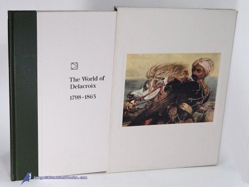 Image for The World of Delacroix, 1798-1863 The World of Delacroix, 1798-1863