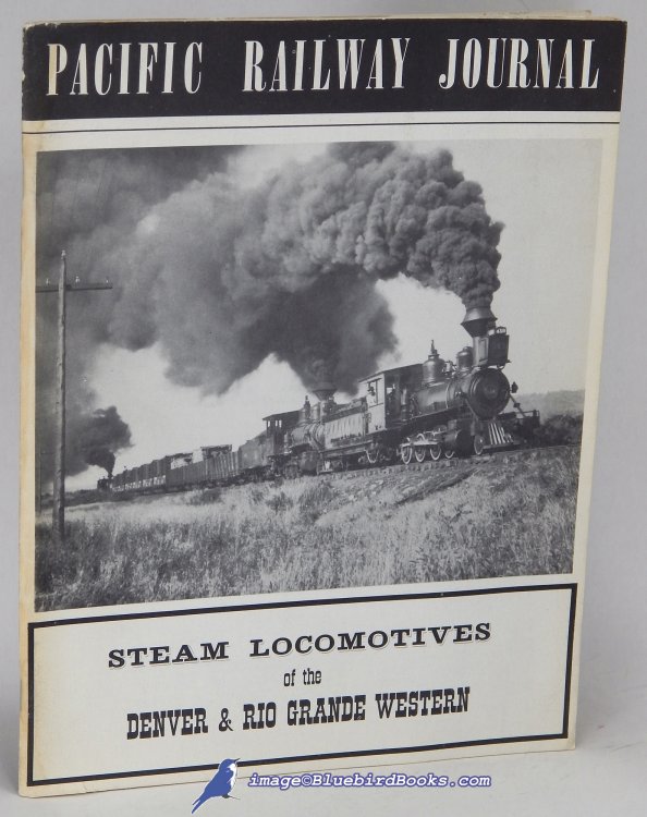Image for Steam Locomotives of the Denver & Rio Grande Western (Pacific Railway Journal: Volume 2, Number 3) Steam Locomotives of the Denver & Rio Grande Western (Pacific Railway Journal: Volume 2, Number 3)