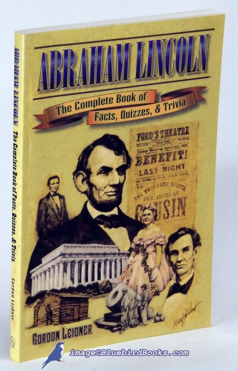 Image for Abraham Lincoln: The Complete Book of Facts, Quizzes and Trivia Abraham Lincoln: The Complete Book of Facts, Quizzes and Trivia