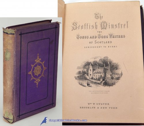Image for The Scottish Minstrel: The Songs and Song Writers of Scotland, Subsequent to Burns (Second Edition) The Scottish Minstrel: The Songs and Song Writers of Scotland, Subsequent to Burns (Second Edition)