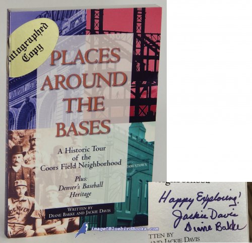 Image for Places Around the Bases: A Historic Tour of the Coors Field Neighborhood, plus Denver's Baseball Heritage Places Around the Bases: A Historic Tour of the Coors Field Neighborhood, plus Denver's Baseball Heritage