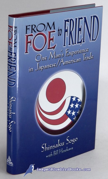 Image for From Foe to Friend: One Man's Experience in Japanese/American Trade From Foe to Friend: One Man's Experience in Japanese/American Trade