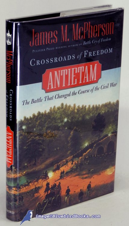 Image for Crossroads of Freedom, Antietam: The Battle that Changed the Course of the Civil War Crossroads of Freedom, Antietam: The Battle that Changed the Course of the Civil War