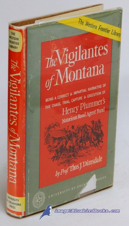 Image for The Vigilantes of Montana, or Popular Justice in the Rocky Mountains (The Western Frontier Library series) The Vigilantes of Montana, or Popular Justice in the Rocky Mountains (The Western Frontier Library series)