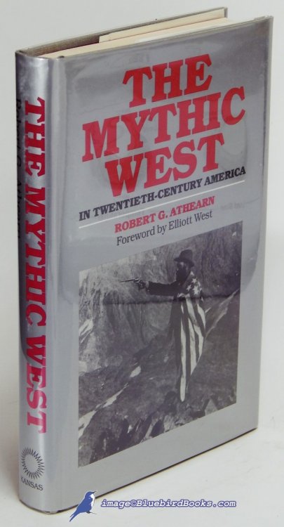 Image for The Mythic West in Twentieth-Century America The Mythic West in Twentieth-Century America