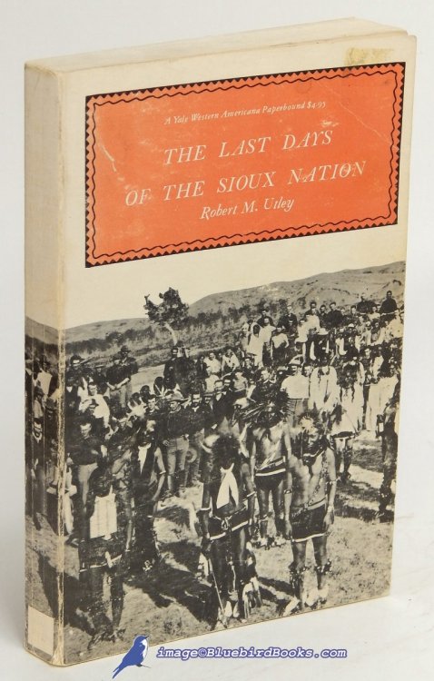 Image for The Last Days of the Sioux Nation (Yale Western Americana series) The Last Days of the Sioux Nation (Yale Western Americana series)