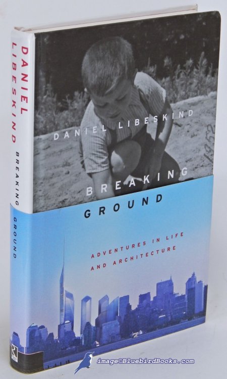 Image for Breaking Ground: Adventures in Life and Architecture Breaking Ground: Adventures in Life and Architecture